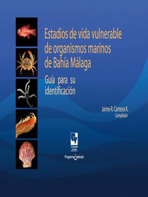 cover image of Estadios de vida vulnerable de organismos marinos de Bahía Málaga